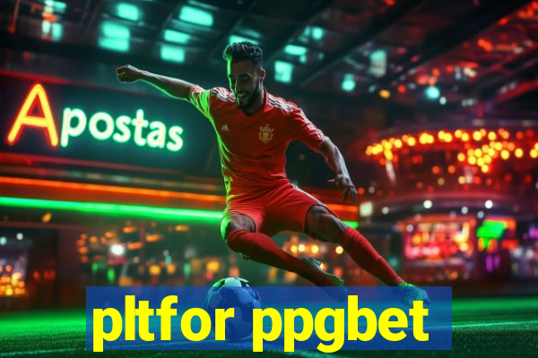 pltfor ppgbet